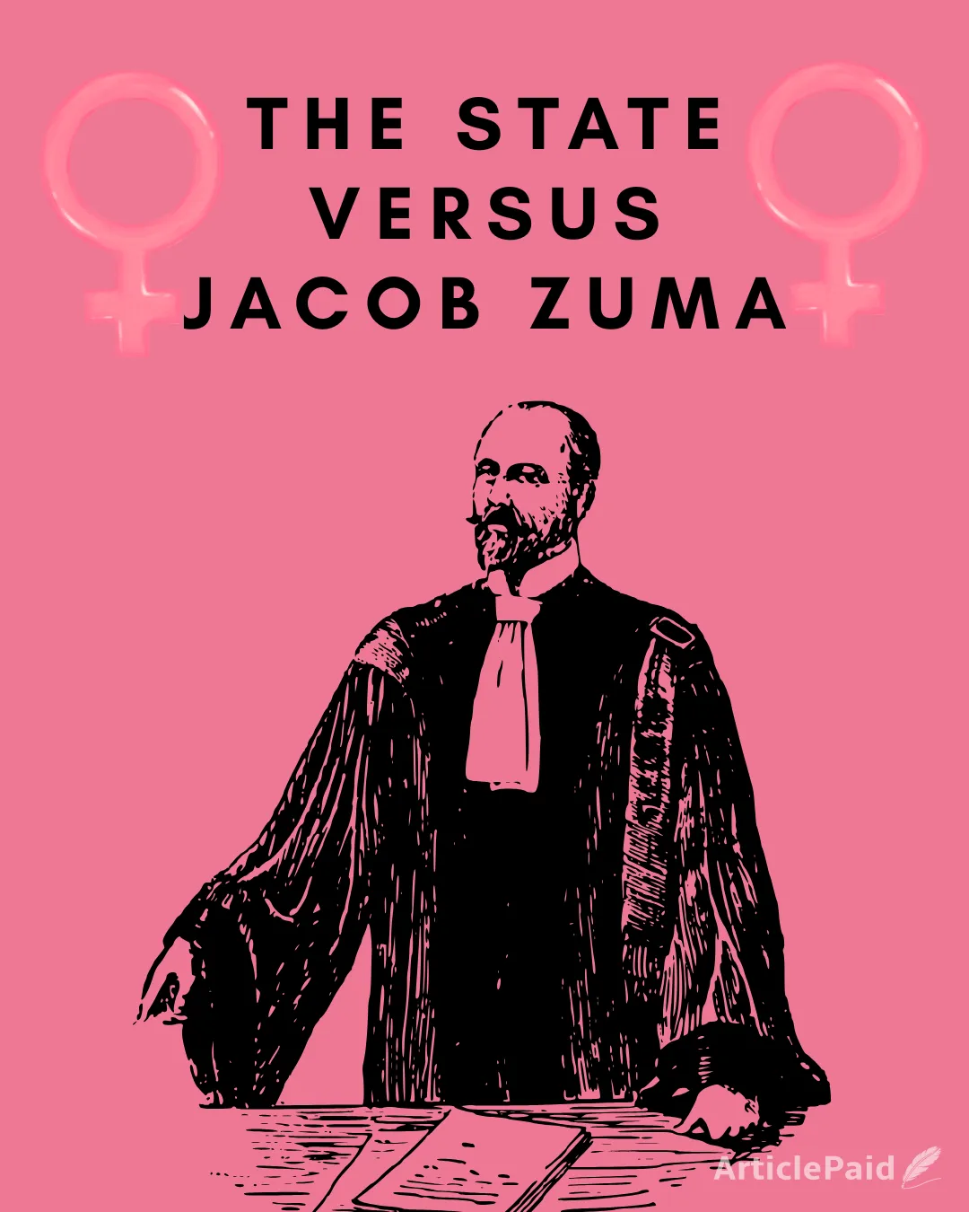 what-the-2006-rape-trial-of-jacob-zuma-still-teaches-us-about-rape-part-1
