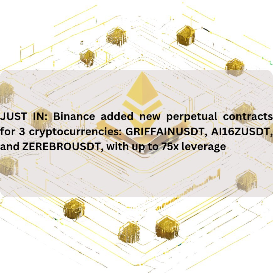 Binance Expands Perpetual Contracts with AI Focus: GRIFFAINUSDT, AI16ZUSDT, and ZEREBROUSDT Now Available