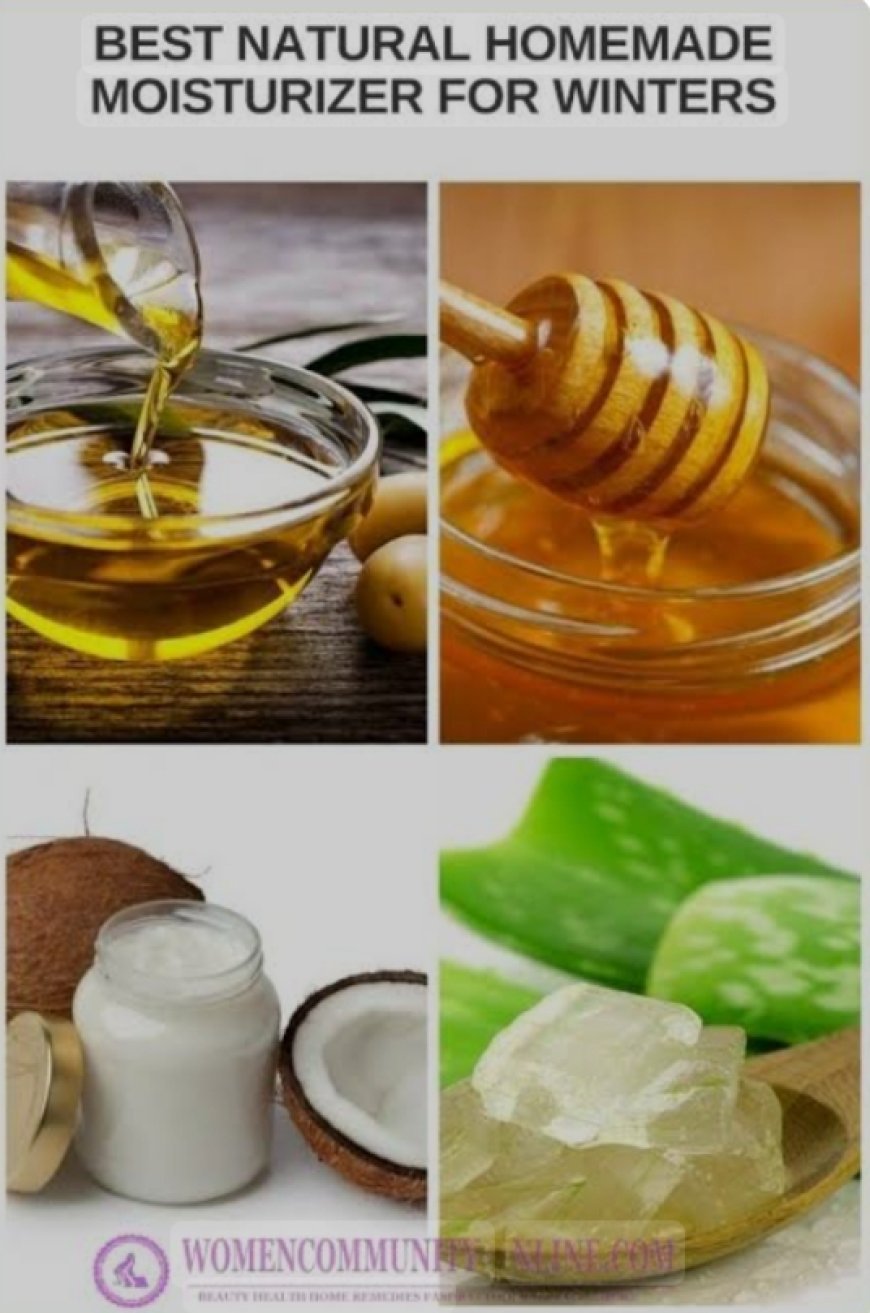 Natural moisturizers for Dry skin in winter