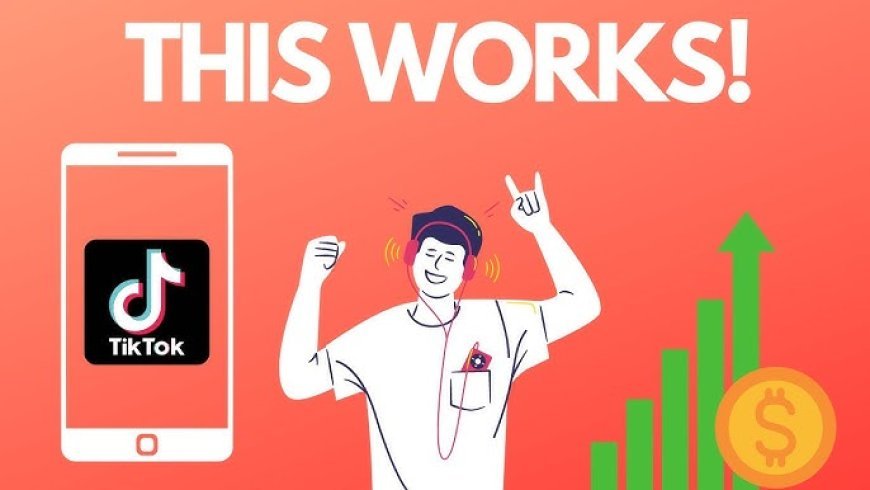 Making money on tiktok, A comprehensive guide to beginners