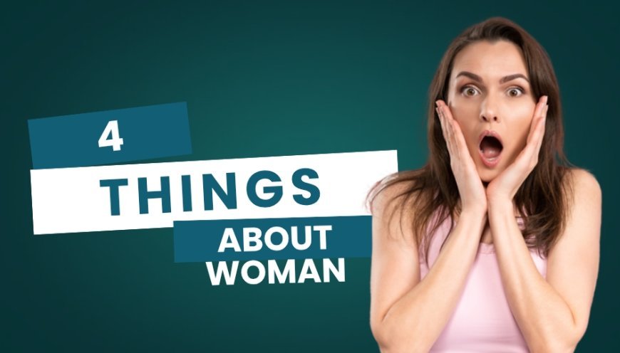 4 Things Every Woman Should Know About Her Body