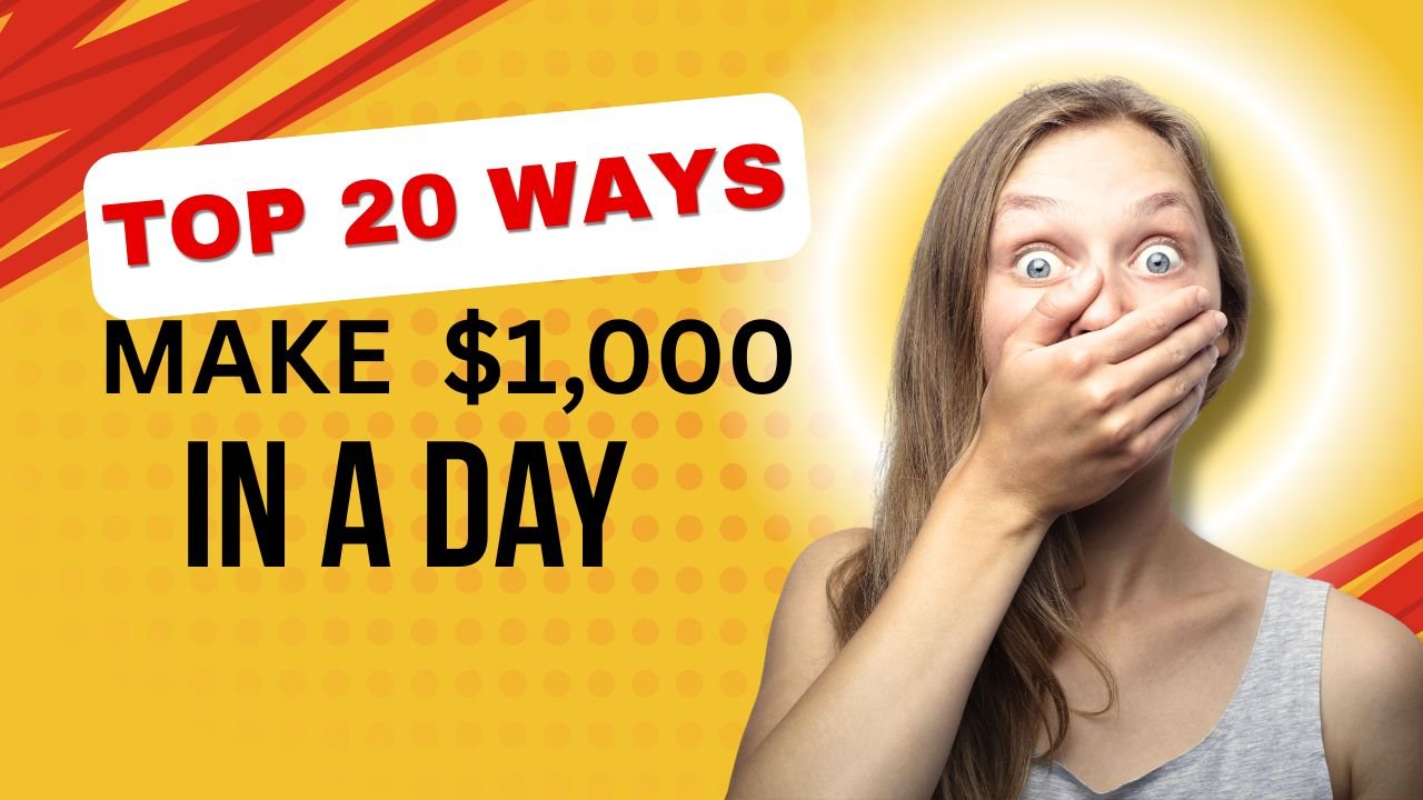 How to Make $1,000+ In a Day | 20 Proven Strategies