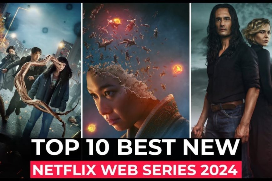 Top 10 New Netflix Original Series Released In 2024 | Best Netflix Web Series 2024 Must Watch