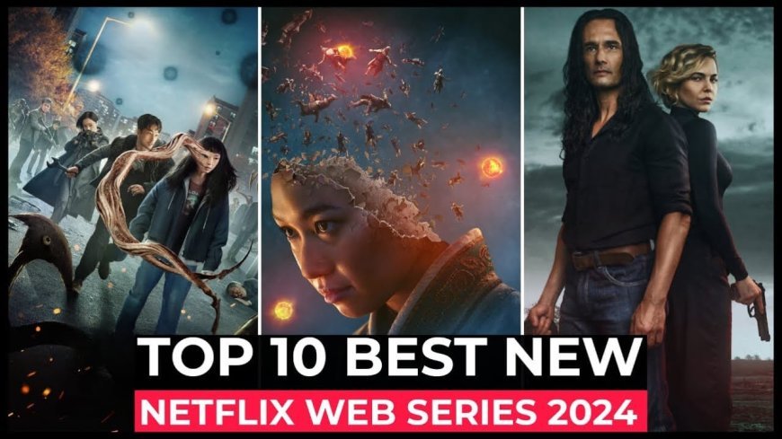 Top 10 New Netflix Original Series Released In 2024 | Best Netflix Web Series 2024 Must Watch