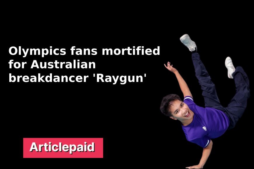 Australian Breakdancer ‘Raygun’ Breaking olympics 2024
