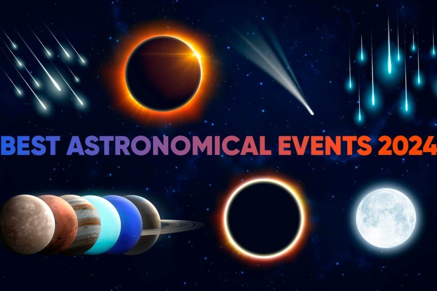 Upcoming astronomical events of August 2024 (astro calendar)