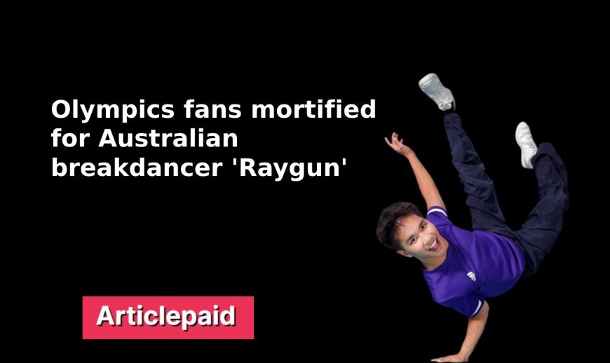 Australian Breakdancer ‘Raygun’ Breaking olympics 2024