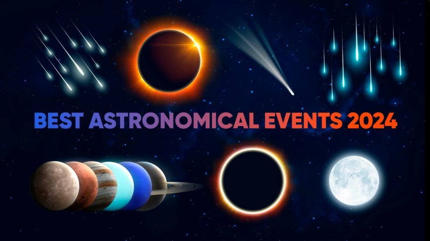 Upcoming astronomical events of August 2024 (astro calendar)