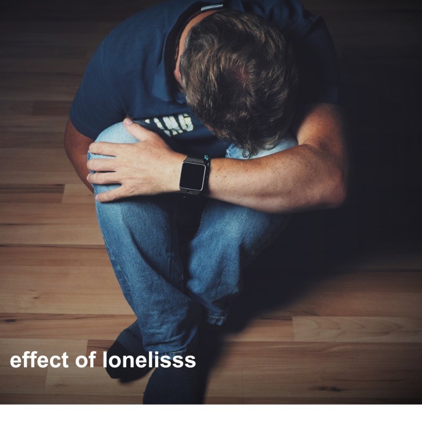 The Psychological Effects of Loneliness on Mental Health