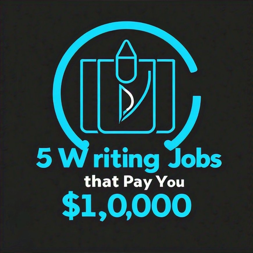 5 Writing Jobs that can Pay you $10,000 in 2025