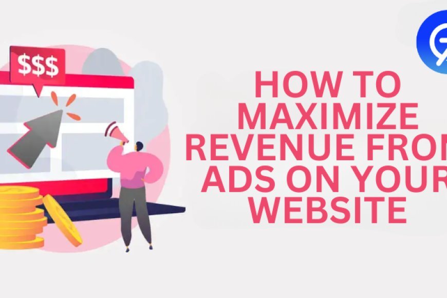 Make Money with Ads on Your Website: A Step-by-Step Guide