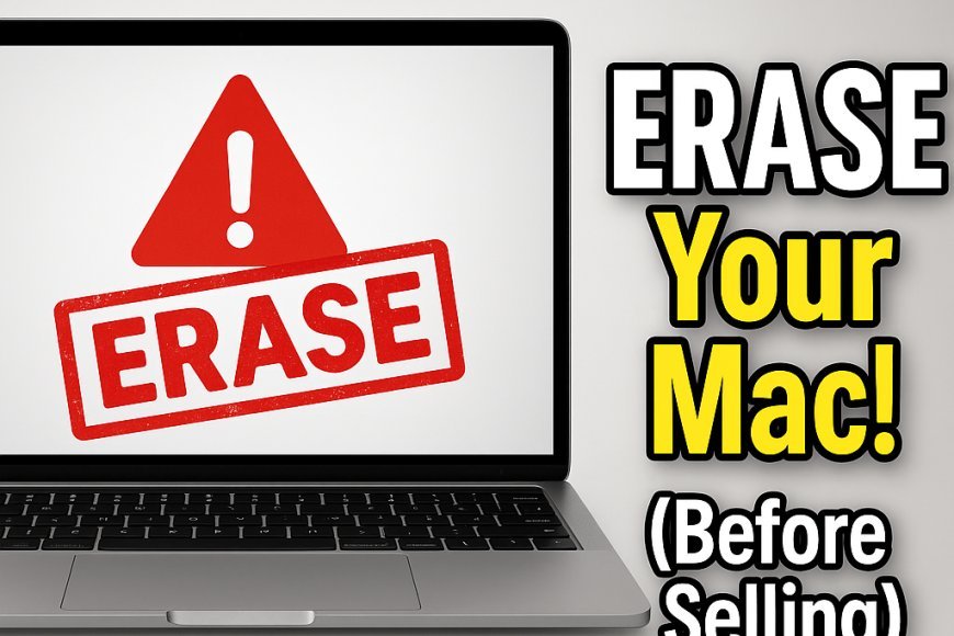 How to Completely Erase Your Mac Before Selling It