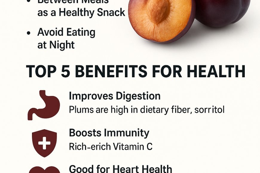 Best Time to Eat Plum Fruit with Top 5 Benefits for Health.