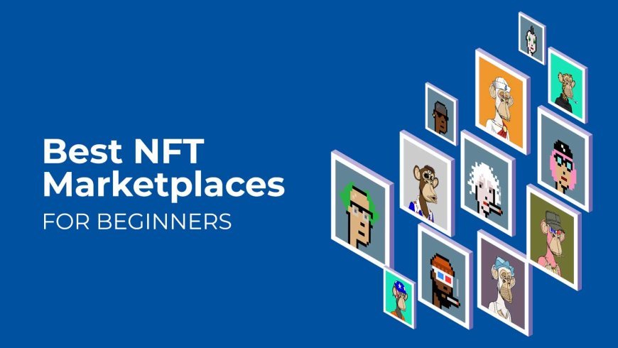 Top 10 NFT Marketplaces for Buying and Selling Digital Art