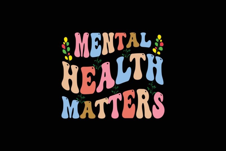 Mental Health Matters: How to Prioritize Self-Care