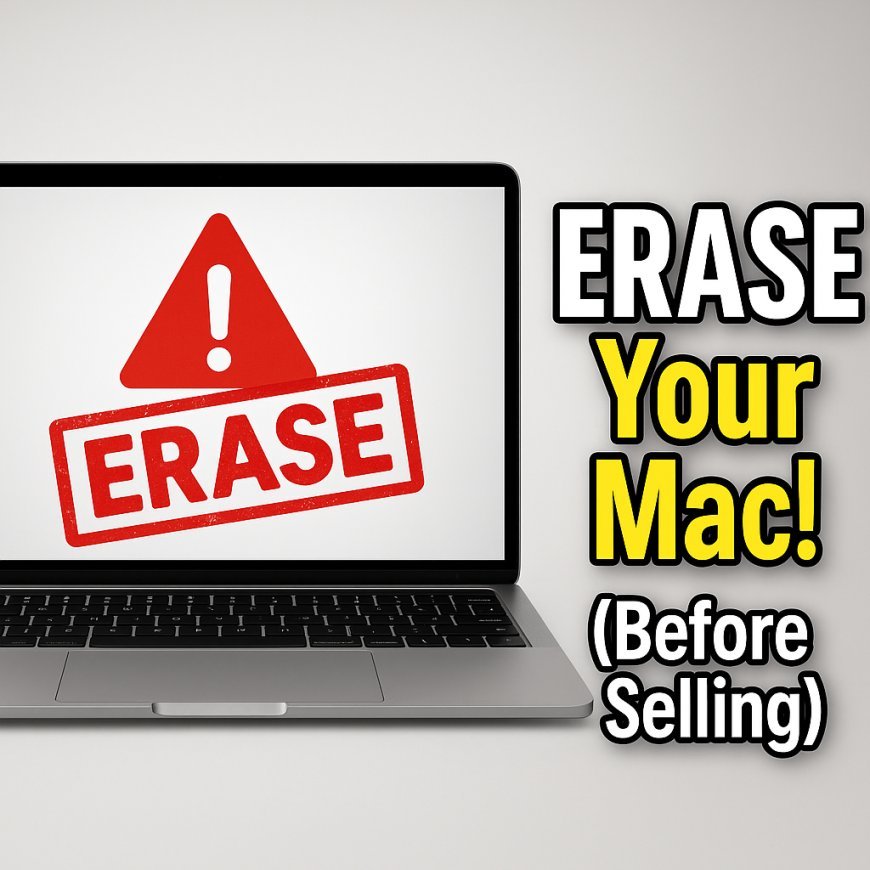 How to Completely Erase Your Mac Before Selling It