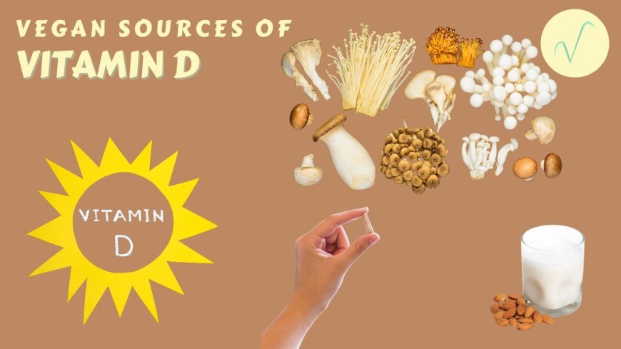10 Best Vegan Sources of Vitamin D for a Healthy Lifestyle