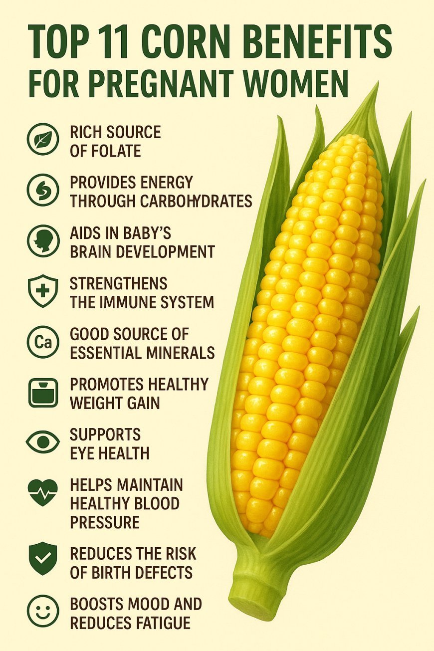 Top 11 Corn Benefits for Pregnant Women.